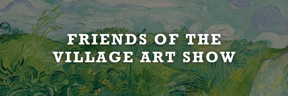 Friends of the Village Art Show