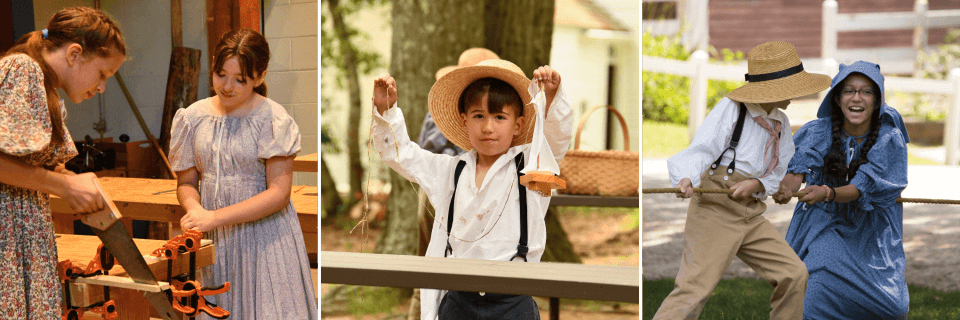 Pictures of kids wearing 19th-century style clothing (dresses, bonnets, straw hats, suspenders, etc.) doing various hands-on activities like woodworking, model boat making, and tug-o-war. 
